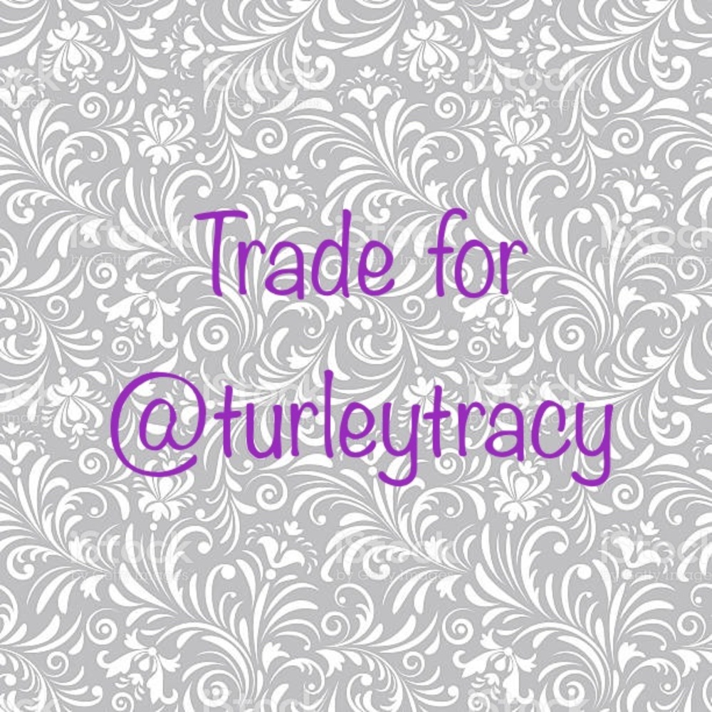 🖤Trade For @turleytracy🖤